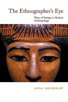 The Ethnographer's Eye: Ways of Seeing in Anthropology