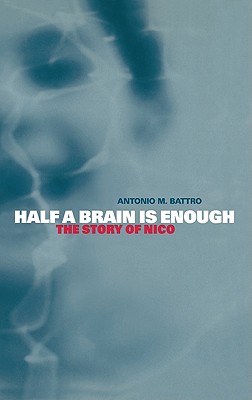 Half a Brain is Enough: The Story of Nico (Cambridge Studies in Cognitive and Perceptual Development)