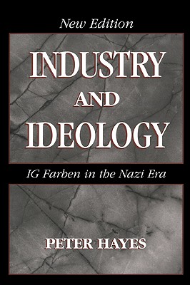 Industry And Ideology- Ig Farben In The Nazi Era