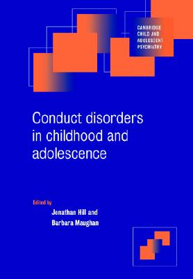 Conduct Disorders in Childhood and Adolescence (Cambridge Child and Adolescent Psychiatry) (Volume 0)