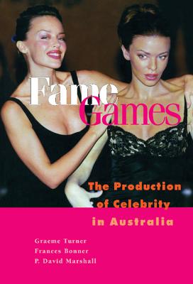 Fame Games: the Production of Celebrity in Australia