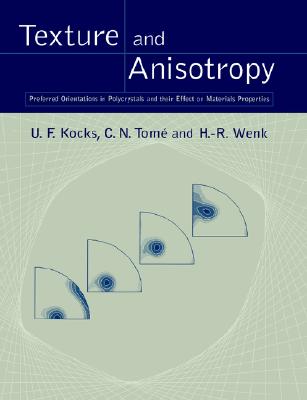 Texture and Anisotropy: Preferred Orientations in Polycrystals and their Effect on Materials Properties