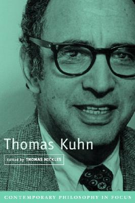Thomas Kuhn (Contemporary Philosophy in Focus)