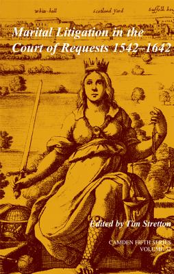 Marital Litigation in the Court of Requests 1542-1642