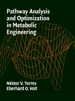 Image for Pathway Analysis and Optimization in Metabolic Engineering Pathway Analysis and Optimization in Metabolic Engineering