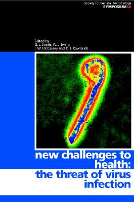 New Challenges to Health: The Threat of Virus Infection (Society for General Microbiology Symposia, Series Number 60)