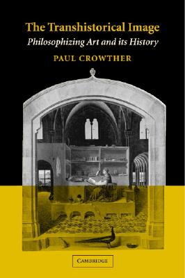 The Transhistorical Image: Philosophizing Art and its History