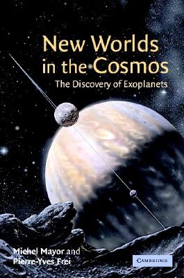 Image for New Worlds in the Cosmos: The Discovery of Exoplanets