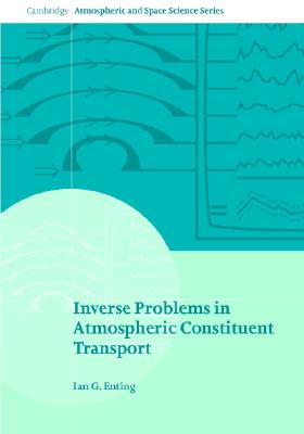 Inverse Problems in Atmospheric Constituent Transport (Cambridge Atmospheric and Space Science Series)
