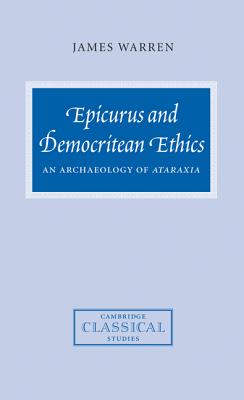 Image for Epicurus and Democritean Ethics An Archaeology of Ataraxia Epicurus and Democritean Ethics An Archaeology of Ataraxia