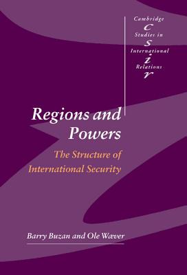Image for Regions and Powers: The Structure of International Security (Cambridge Studies in International Relations)