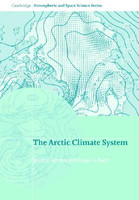 The Arctic Climate System (Cambridge Atmospheric and Space Science Series)
