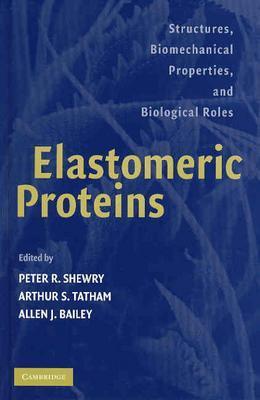 Elastomeric Proteins: Structures, Biomechanical Properties, and Biological Roles