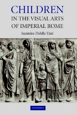CHILDREN IN THE VISUAL ARTS OF IMPERIAL ROME