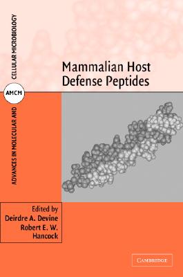 Mammalian Host Defense Peptides (Advances in Molecular and Cellular Microbiology, Series Number 6)