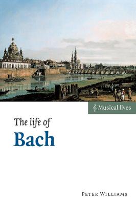 The Life of Bach (Musical Lives)