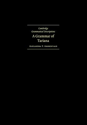 A Grammar of Tariana, from Northwest Amazonia (Cambridge Grammatical Descriptions)