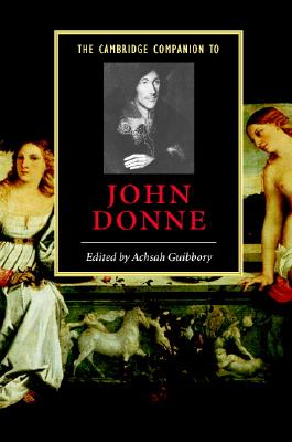 The Cambridge Companion to John Donne (Cambridge Companions to Literature)