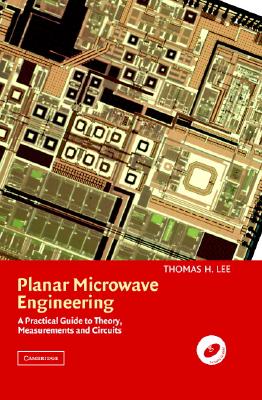 Planar Microwave Engineering: A Practical Guide to Theory, Measurement, and Circuits