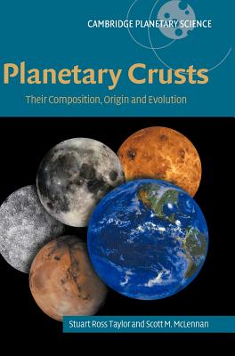 Planetary Crusts: Their Composition, Origin and Evolution Cambridge Planetary Science