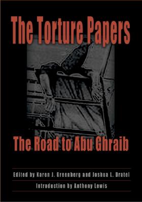 The Torture Papers: The Road to Abu Ghraib