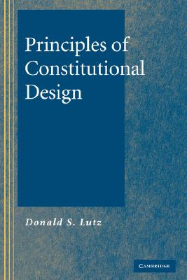 Image for Principles of Constitutional Design Principles of Constitutional Design