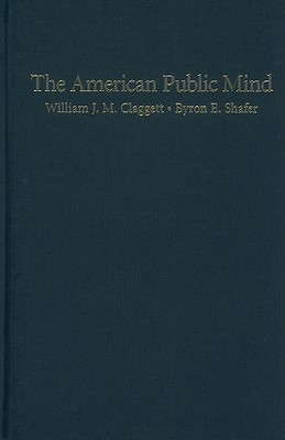 The American Public Mind: the Issues Structure of Mass Politics in the Postwar United States