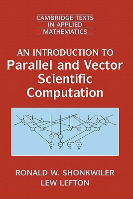 An Introduction to Parallel and Vector Scientific Computing (Cambridge Texts in Applied Mathematics)