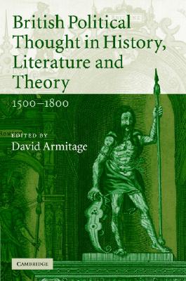 British Political Thought in History, Literature and Theory, 15001800