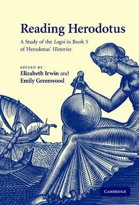 Image for READING HERODOTUS A Study of the Logoi in Book 5 of Herodotus' Histories READING HERODOTUS A Study of the Logoi in Book 5 of Herodotus' Histories