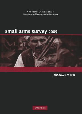 Image for Small Arms Survey 2009: Shadows of War Small Arms Survey 2009: Shadows of War