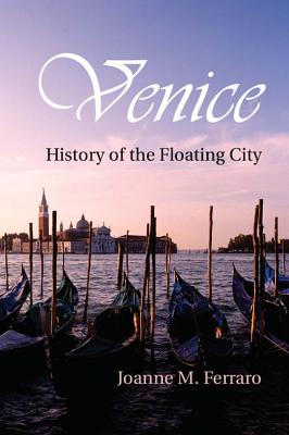 Venice: History of the Floating City