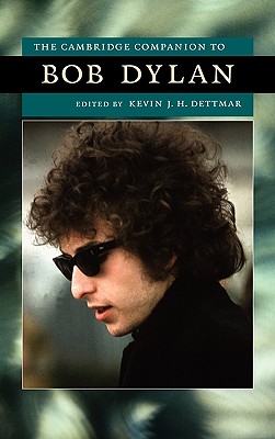 The Cambridge Companion to Bob Dylan (Cambridge Companions to American Studies)