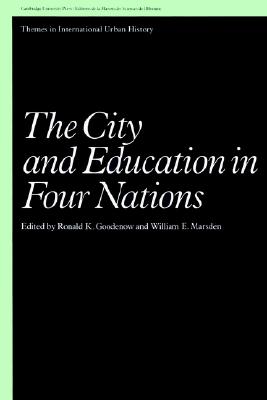 The City and Education in Four Nations (Themes in International Urban History, Series Number 1)