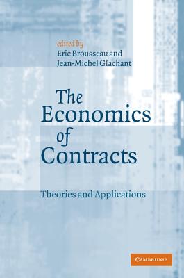 The Economics of Contracts: Theories and Applications