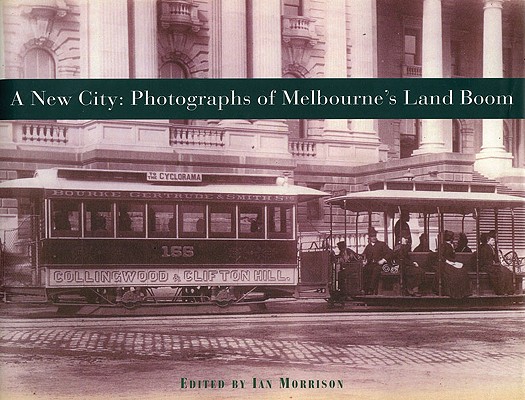 Image for A New City: Photographs of Melbourne's Land Boom