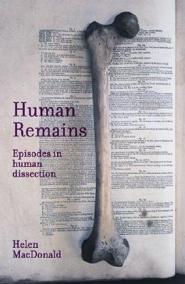 Image for Human Remains: Episodes in Human Dissection