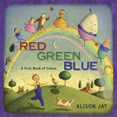 Image for Red, Green, Blue: a First Book of Colors Red, Green, Blue: a First Book of Colors