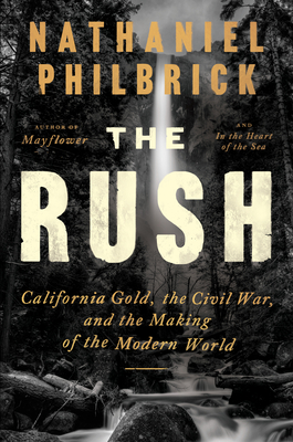 The Rush California Gold, the Civil War, and the Making of the Modern World