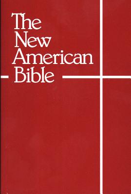 Image for The New American Bible (With the Revised Book of Psalms and the Revised New Testament)