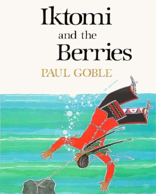 Iktomi and the Berries: A Plains Indian Story