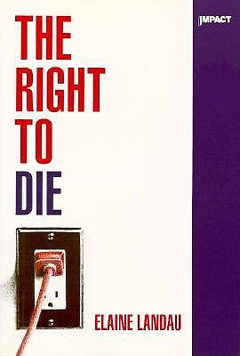 The Right to Die (Impact Bks. )