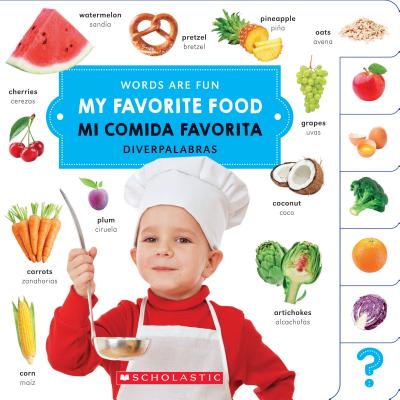 My Favorite Food/ Mi comida favorita (Words Are Fun/Diverpalabras) (Spanish and English Edition)