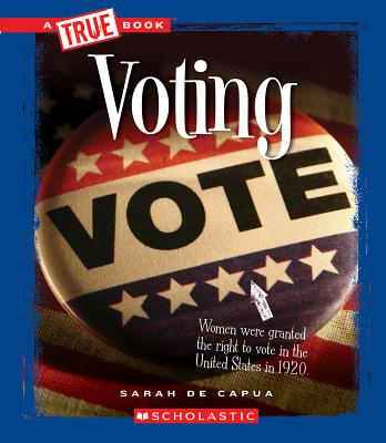 Voting (True Books: Civics (Library))