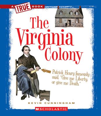 The Virginia Colony (A True Book: The Thirteen Colonies) (A True Book (Relaunch))