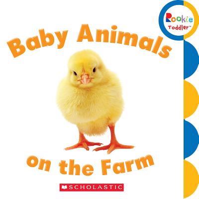 Image for Baby Animals on the Farm (Rookie Toddler) Baby Animals on the Farm (Rookie Toddler)