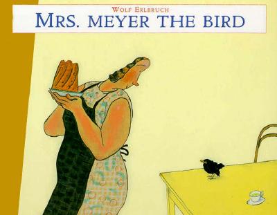 Mrs. Meyer the Bird