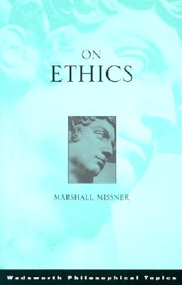 On Ethics (Wadsworth Philosophers Series)
