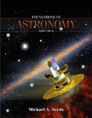 Foundations of Astronomy (with CD-ROM, Virtual Astronomy Labs, AceAstronomy, and InfoTrac) (Available Titles CengageNOW)