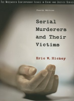 Serial Murderers and their Victims (The Wadsworth Contemporary Issues In Crime And Justice Series)